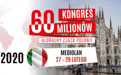 NOWY TERMIN: Kongres 60 Milionów - Globalny Zjazd Polonii