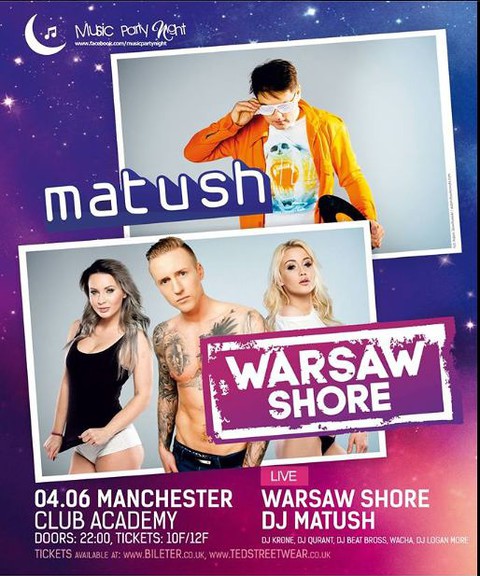 DJ Matush & Warsaw Shore w Manchasterze