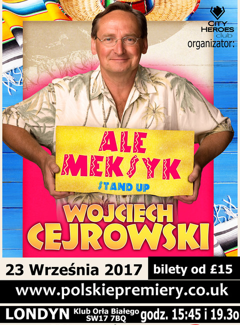 Wojciech Cejrowski "Ale Meksyk" w Londynie