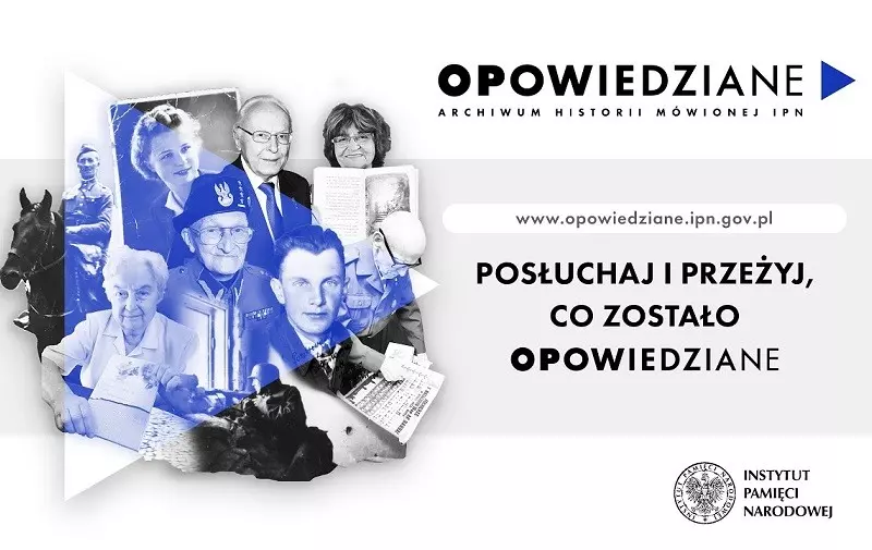 Nowe archiwum historii mówionej - opowiedziane.ipn.gov.pl