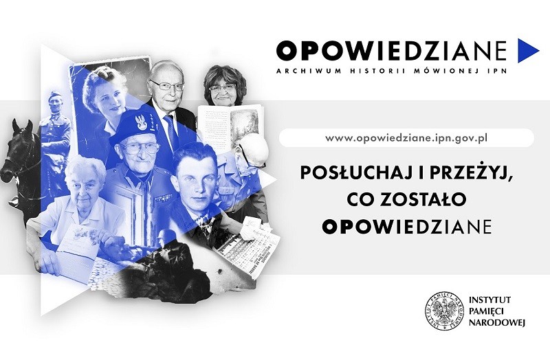 Nowe archiwum historii mówionej - opowiedziane.ipn.gov.pl