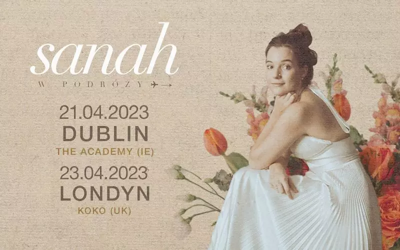 SANAH W PODRÓŻY. Koncerty artystki w Londynie i Dublinie